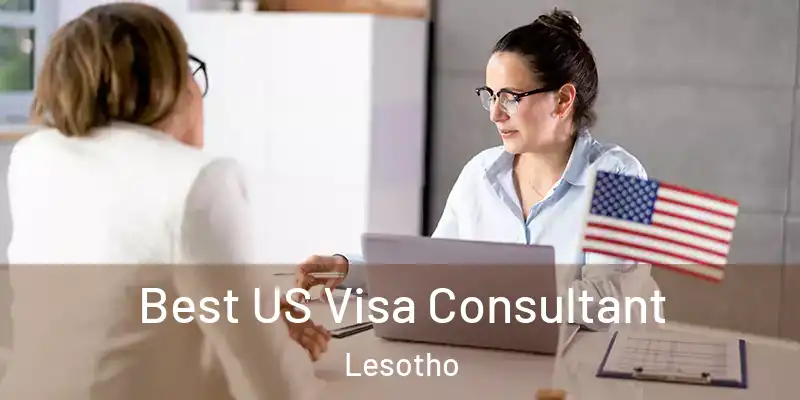  Best US Visa Consultant Lesotho