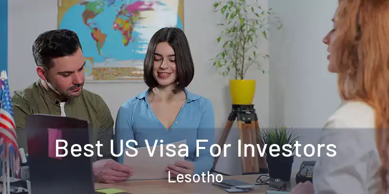  Best US Visa For Investors Lesotho