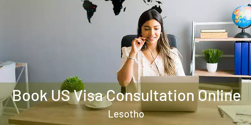  Book US Visa Consultation Online Lesotho