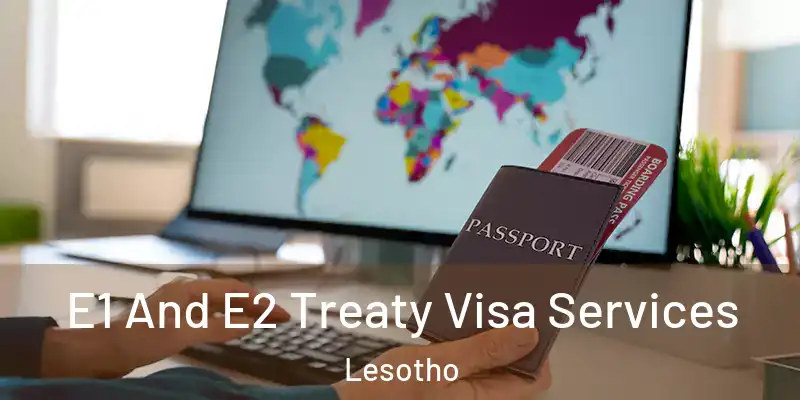  E1 And E2 Treaty Visa Services Lesotho