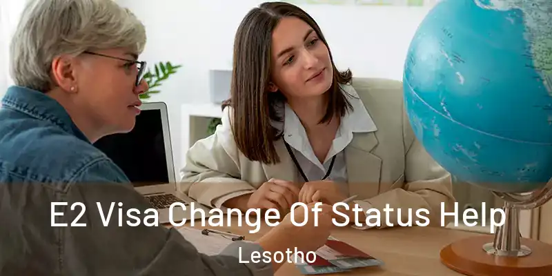  E2 Visa Change Of Status Help Lesotho