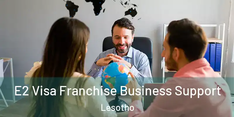  E2 Visa Franchise Business Support Lesotho