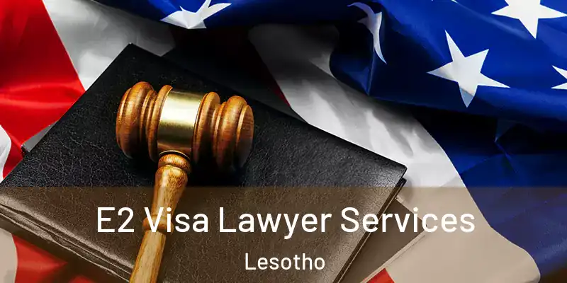  E2 Visa Lawyer Services Lesotho
