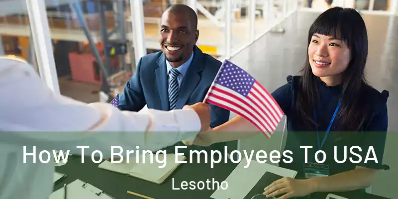  How To Bring Employees To USA Lesotho