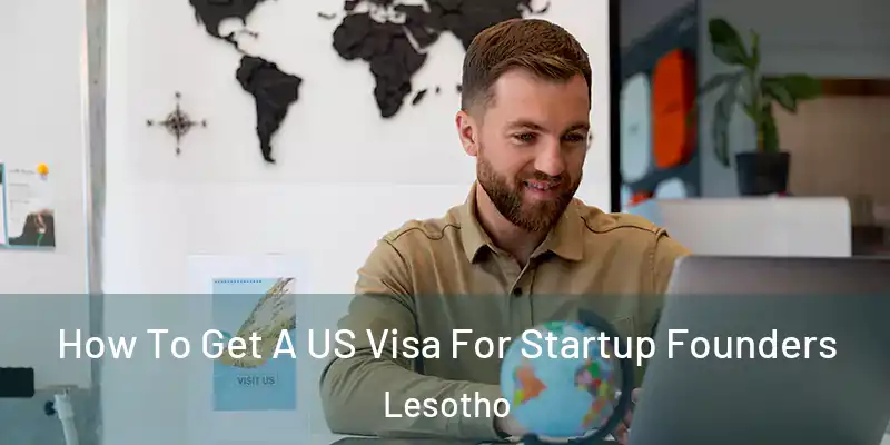  How To Get A US Visa For Startup Founders Lesotho
