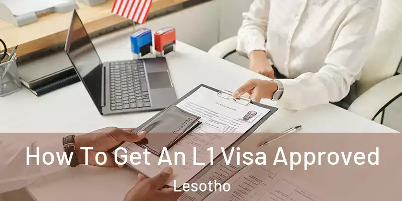  How To Get An L1 Visa Approved Lesotho