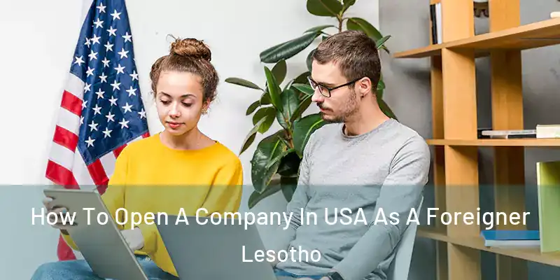  How To Open A Company In USA As A Foreigner Lesotho