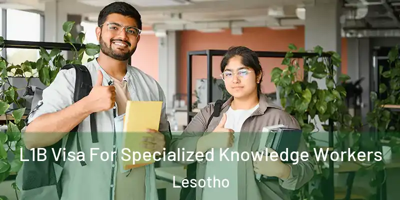  L1B Visa For Specialized Knowledge Workers Lesotho