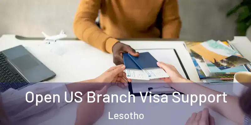  Open US Branch Visa Support Lesotho