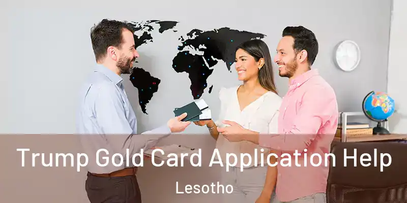  Trump Gold Card Application Help Lesotho