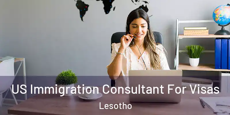  US Immigration Consultant For Visas Lesotho