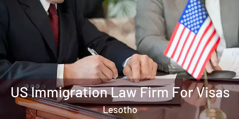  US Immigration Law Firm For Visas Lesotho