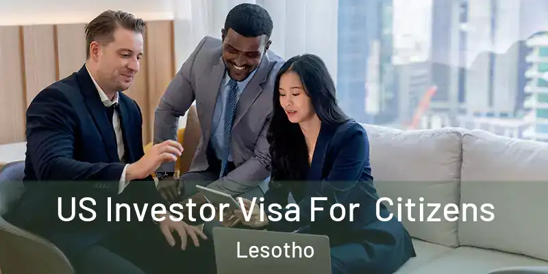  US Investor Visa For Citizens Lesotho