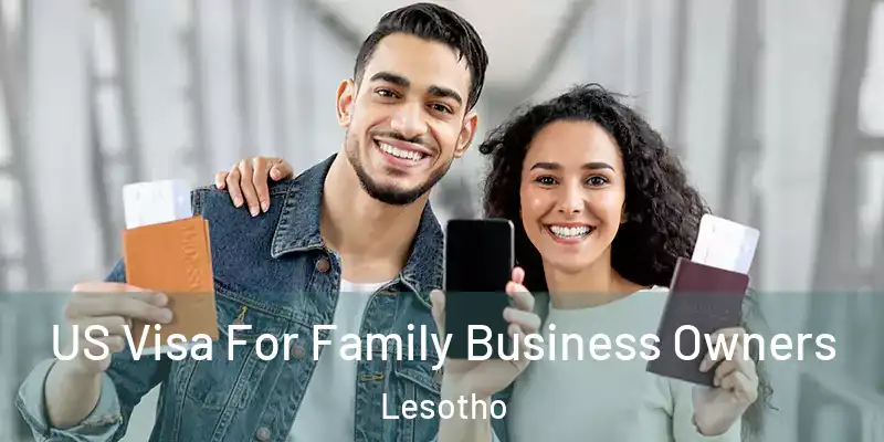 US Visa For Family Business Owners Lesotho