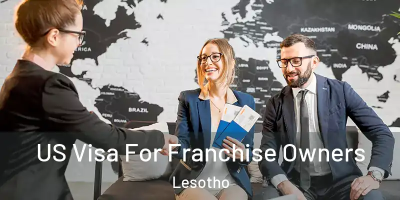  US Visa For Franchise Owners Lesotho
