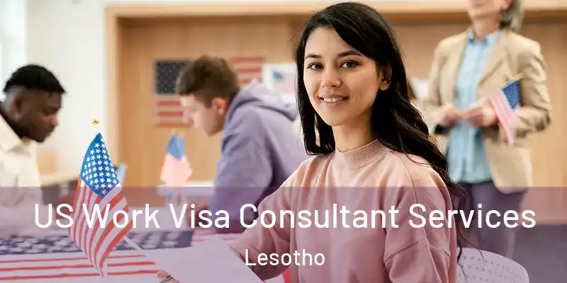  US Work Visa Consultant Services Lesotho