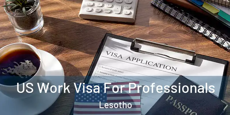  US Work Visa For Professionals Lesotho